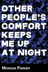 Other People's Comfort Keeps Me up at Night