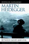 Martin Heidegger: Between Good and Evil