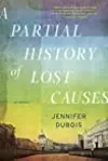 A Partial History of Lost Causes