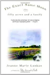 The Exact Same Moon: Fifty Acres and a Family