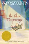 The Tale of Despereaux Being the Story of a Mouse, a Princess, Some Soup, and a Spool of Thread