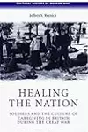 Healing the nation: Soldiers and the culture of caregiving in Britain during the Great War