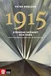 Stridens skönhet och sorg 1915 – Första världskrigets andra år i 100 korta kapitel
