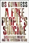 A Free People's Suicide: Sustainable Freedom and the American Future