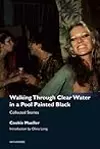 Walking Through Clear Water in a Pool Painted Black: Collected Stories
