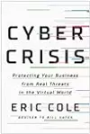 Cyber Crisis: Protecting Your Business from Real Threats in the Virtual World