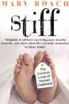 Stiff: The Curious Lives of Human Cadavers