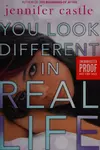 You look different in real life