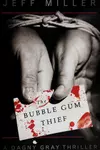 The bubble gum thief