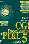 Teach yourself CGI programming with Perl in a week