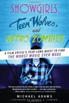 Showgirls, Teen Wolves, and Astro Zombies
