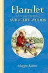 Hamlet and the tales of Sniggery Woods
