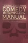 The Upright Citizens Brigade Comedy Improvisation Manual