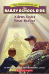 Aliens don't wear braces