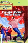 Bailey School Kids: Cyclops Doesn't Roller-Skate