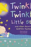 Twinkle, twinkle, little star and other bedtime nursery rhymes