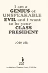 I'm a genius of unspeakable evil and I want to be your class president