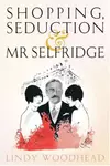 Shopping, Seduction & Mr Selfridge