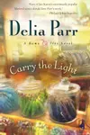 Carry the Light (Home Ties Trilogy #3) (Steeple Hill Women's Fiction #53)