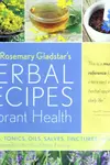 Rosemary Gladstar's herbal recipes for vibrant health