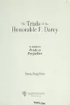 The trials of the Honorable F. Darcy