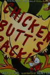 Chicken Butt's back!