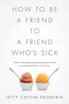 How to be a friend to a friend who's sick