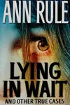 Lying in wait and other true cases