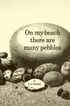 On my beach there are many pebbles