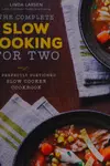 The complete slow cooking for two