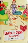 Chicks with Sticks [Knit Two Together] (Chicks with Sticks #2)