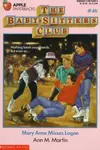 Mary Anne Misses Logan (The Baby-Sitters Club #46)