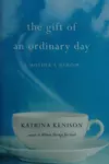 The gift of an ordinary day