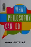 What philosophy can do