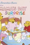 The Berenstain Bears and the Mama's day surprise