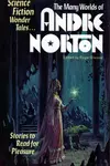 The Many Worlds of Andre Norton