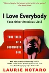 I love everybody, and other atrocious lies