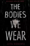 The bodies we wear