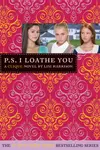 P.S. I Loathe You (The Clique #10)