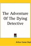 The Adventure of the Dying Detective