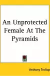 An Unprotected Female at the Pyramids