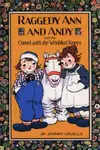 Raggedy Ann and Andy and the camel with the wrinkled knees