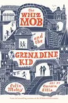 The whiz mob and the grenadine kid