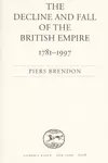 The decline and fall of the British Empire, 1781-1997