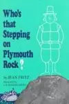 Who's that stepping on Plymouth Rock?