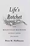 Life's Ratchet