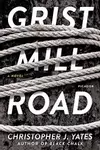 Grist Mill Road: A Novel