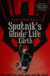 Sputnik's guide to life on Earth
