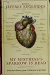 My Mistress's Sparrow is Dead: Great Love Stories, from Chekhov to Munro