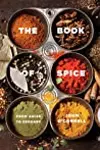 The Book of Spice: From Anise to Zedoary